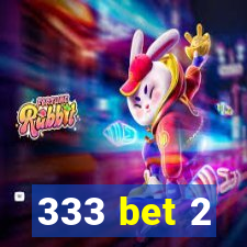 333 bet 2